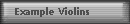 Example Violins