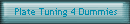 Plate Tuning 4 Dummies
