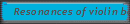 Resonances of violin body