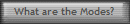 What are the Modes?